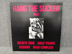 HANG THE SUCKER VOL.2|加害妄想RECORDS