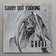 GHOUL/CARRY OUT FUCKING|NOISE ROOM RECORDS