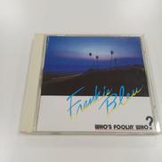 フーズ・フーリン・フー?～潮風のバラードCD|フランキー・ブルー