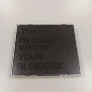 WATCH YOUR BLINDSIDE　CD|THE BIRTHDAY
